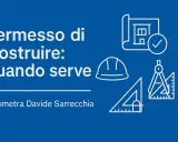 Permesso di costruire: quando serve. Icone di progetto approvato, casco, squadra e compasso. Geometra Davide Sarrecchia.