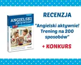 Recenzja książki "Angielski aktywnie! Trening na 200 sposobów" dla poziomu A2-B1. Idealna do nauki angielskiego, zawiera ćwiczenia, łamigłówki i testy.