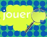 Loupe sur le mot "jouer", cherchant un synonyme. Fond vert à pois bleus.