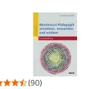 Buchcover: "Montessori-Pädagogik verstehen, anwenden und erleben" von Eva Schumacher. Erfahren Sie, wer Maria Montessori war und wie ihre Pädagogik funktioniert.
