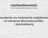 Powołanie do wojska: rozlicz pracownika bezbłędnie. Krok po kroku!