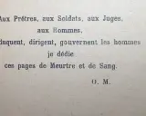 Dédicace livre offert : "Aux Prêtres, Soldats, Juges, Hommes qui éduquent, dirigent, gouvernent les hommes, je dédie ces pages de Meurtre et de Sang." O. M.