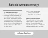 Normy kwasu moczowego: kobiety 2,4-5,7 mg/dl, mężczyźni 3,4-7,0 mg/dl. Badanie poziomu kwasu moczowego wykonuje się na czczo z krwi.
