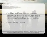 Ludzie potrzebują bliskości, by uniknąć samotności. Cytat z "Latarnika" Camilli Läckberg.