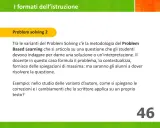 Problem solving 2: metodologia che stimola gli studenti a trovare soluzioni. Esempi di problem solving nel testo.