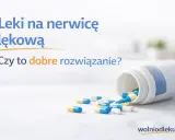 Leki na nerwicę lękową rozsypane z butelki. Czy to dobre rozwiązanie?