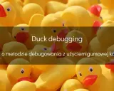 Mnóstwo żółtych gumowych kaczek, idealnych do metody debugowania z użyciem gumowej kaczki.