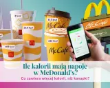 Różne napoje McDonald's, od 2 kcal do 323 kcal. Sprawdź, ile kalorii ma Twój ulubiony shake.