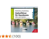 Hafenführer für Hausboote: Mecklenburg-Brandenburg. Entdecke die schönsten Häfen und Liegeplätze am Spree Havel Kanal.