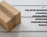 Kartony z taśmą klejącą na białym tle. Czy brak protokołu szkody z kurierem uniemożliwia reklamację uszkodzonego towaru?