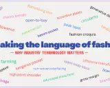 Speaking the language of fashion: terms like "moulage," "bespoke," and "macro trends" are key fashion words.