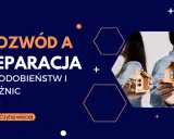 Rozwód a separacja w związku: 7 podobieństw i różnic. Dwie osoby trzymają połówki domku, symbolizujące rozstanie.