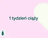 1 tydzień ciąży. Delikatny różowy tle z sercem. Dwa małe kwadraty z ikonami D+ i kobiety w ciąży.