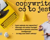 Co to jest copywriter? Żółta maszyna do pisania, żarówka i mężczyzna z pytaniami o teksty.