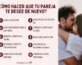 ¿Cómo hacer que tu pareja te desee de nuevo? Consejos para reavivar la chispa: cuida tu autoestima, comunica tus sentimientos, introduce cambios, fomenta la complicidad y busca ayuda profesional.