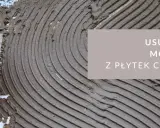 Jak skutecznie usunąć klej do płytek? Poradnik krok po kroku