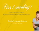 Zostań copywriterem! Pisz i zarabiaj, żyj na własnych zasadach. Kurs online dla przyszłych mistrzów słowa.