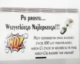 Oryginalne życzenia na 80 urodziny: "Po prostu... Wszystkiego Najlepszego!!! Życzę 100 lat pomyślności. Niech Ci życie w szczęściu płynie, niech Cię radość nie ominie!
