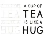 Ładny napis "A cup of tea is like a hug" w dwóch wersjach: szkic i gotowy tekst.