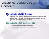 I disturbi della forma del pensiero sono classificati in disturbi della forma e del contenuto, con definizioni che ne spiegano le alterazioni strutturali e di idee.