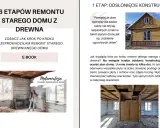 Remont starego domu z drewna: odsłonięcie konstrukcji. Zobacz, jak krok po kroku przebiegał remont.