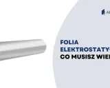 Folia elektrostatyczna do druku: beklejowa rewolucja w reklamie