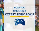 Kody do The Sims 4: Cztery Pory Roku. Dowiedz się, jak zmienić pogodę w Sims 4 i cieszyć się grą!