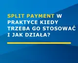 Split payment w praktyce: kiedy stosować i jak działa? Dowiedz się więcej o tym mechanizmie.