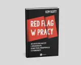 Okładka książki "Red Flag w pracy" Kim Scott, omawiająca jak walczyć z uprzedzeniami, stereotypami, dyskryminacją i mobbingiem w miejscu pracy.