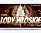 Pyszne lody włoskie u Kowalskiego! Reklama produktu plakat zachęca do spróbowania lodów rzemieślniczych.