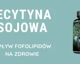 Lecytyna sojowa: poznaj wpływ fosfolipidów na zdrowie. Suplement diety w kapsułkach.