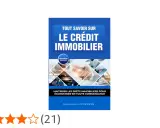 Livre "Tout savoir sur le crédit immobilier" pour maîtriser les prêts et économiser. Note 3,9/5.