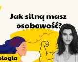 Grafika z napisem "Jak silną masz osobowość?", kobietą i rysunkiem bicepsa.