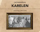 En inramad bild av barn i vinterkläder, med texten "Drömmarnas Karelen" och "Om evig längtan". En glimt av karelen historia.