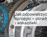 Miękki pedał? Odpowietrz sprzęgło hydrauliczne! Poradnik DIY