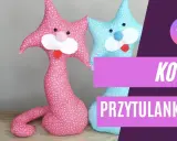 Jak uszyć kota przytulankę? Krok po kroku stwórz maskotkę!