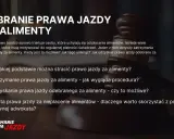 Jak odzyskać prawo jazdy zabrane za alimenty? Informacje o podstawach utraty, procedurze zatrzymania i możliwościach odzyskania dokumentu.