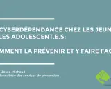 La cyberdépendance chez les jeunes : comment la prévenir et y faire face ? Marie-Josée Michaud, coordonnatrice, aborde les conséquences.