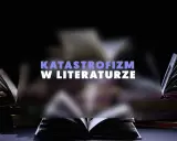Mroczne okładki książek, symbolizujące katastrofizm Młodej Polski, otaczają tekst "Katastrofizm w literaturze".