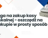 Ulga na zakup kasy fiskalnej to prosty sposób na oszczędność. Zobacz, jak skorzystać ze zwrotu za kasę fiskalną.