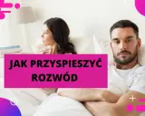 Para w łóżku, zmartwiony mężczyzna i kobieta odwrócona tyłem. Napis: "Jak przyspieszyć rozwód". Wniosek o przyspieszenie terminu rozprawy.
