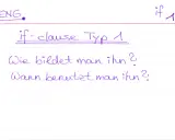 Notizen zu if-clause Typ 1: Wie bildet man ihn? Wann benutzt man ihn?