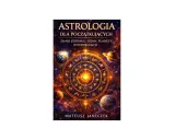 Astrologia dla początkujących: Kosmogram krok po kroku do samopoznania