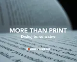 Printy co to?" - pytanie, na które odpowiada hasło "MORE THAN PRINT". Drukuj to, co ważne, z COLOURS FACTORY.