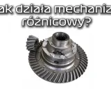 Dyferencjał: co to jest? Zrozum, jak działa i uniknij awarii!