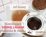 Nawilżająca płukanka i maska z siemienia lnianego na włosy. Zaparzone ziarenka lnu tworzą żel.