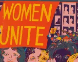 A vibrant poster, reminiscent of famous feminist art pieces, proclaims "WOMEN UNITE" in bold yellow letters on an orange background. Below, a diverse crowd of women with determined faces and raised fists are depicted, symbolizing solidarity and the fig...