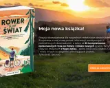 Książka "Rower to jest świat" Karola Wernera prezentuje 35 tras rowerowych po Polsce i blisko granic, idealnych dla miłośników dwóch kółek.