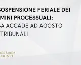 La sospensione feriale dei termini processuali: cosa accade ad agosto nei tribunali. Studio Legale Carinci.