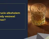 Zatrucie alkoholem może prowadzić do zgonu. Kiedy wezwać pomoc? Szklanka alkoholu na brązowym tle.